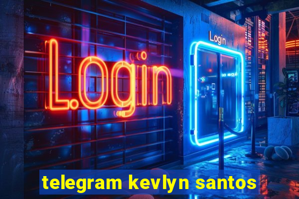 telegram kevlyn santos